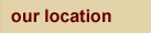 our location